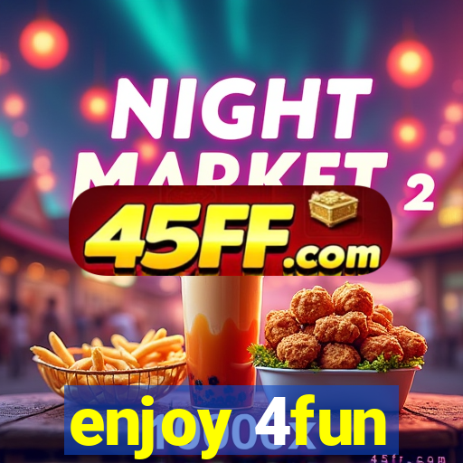 enjoy 4fun